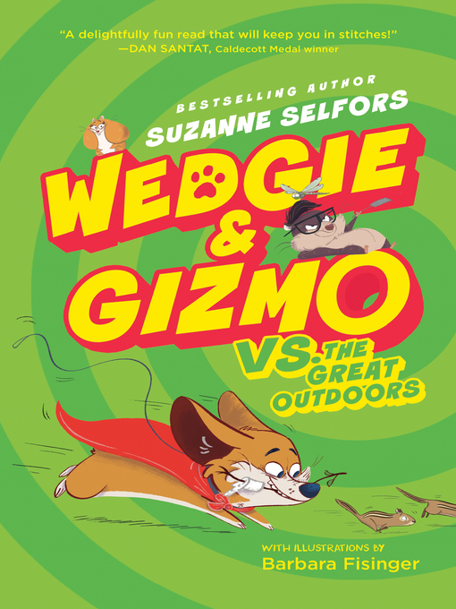 Title details for Wedgie & Gizmo vs. the Great Outdoors by Suzanne Selfors - Available
